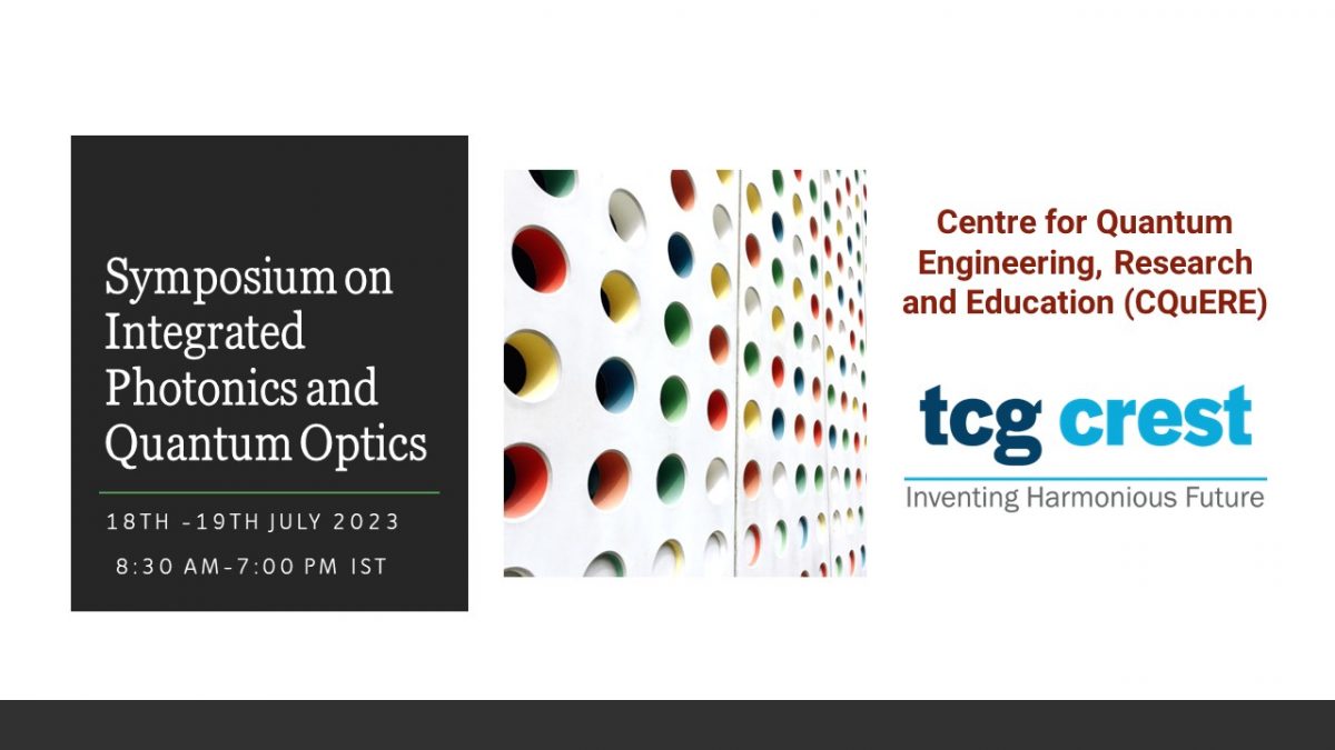 Symposium on Integrated Photonics and Quantum Optics TCG Crest